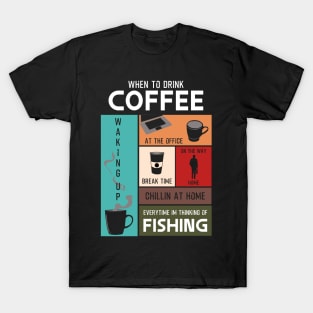 Drink Coffee Everytime im thinking of fishing T-Shirt